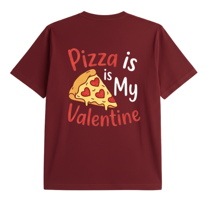Pizza is my valentine T-shirt